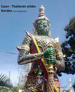 Baixar Isaan – Thailands wilder Norden: Weitab der Touristenrouten und der Zivilisation (German Edition) pdf, epub, eBook