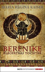 Baixar Berenike – Kleopatras Tochter: Historischer Roman (German Edition) pdf, epub, eBook