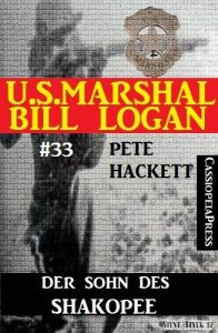 Baixar U.S. Marshal Bill Logan, Band 33: Der Sohn des Shakopee (German Edition) pdf, epub, eBook