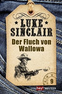 Baixar Der Fluch von Wallowa: Luke Sinclair Western, Band 9 pdf, epub, eBook