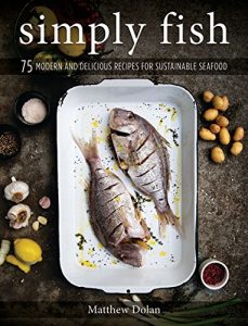 Baixar Simply Fish: 75 Modern and Delicious Recipes for Sustainable Seafood pdf, epub, eBook