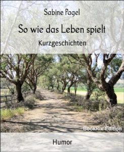 Baixar So wie das Leben spielt: Kurzgeschichten (German Edition) pdf, epub, eBook