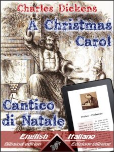 Baixar A Christmas Carol – Cantico di Natale: Bilingual parallel text – Bilingue con testo inglese a fronte: English – Italian / Inglese – Italiano (Dual Language Easy Reader Vol. 5) (Italian Edition) pdf, epub, eBook