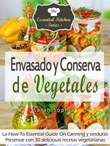 Baixar Envasado y Conserva de Vegetales (Spanish Edition) pdf, epub, eBook