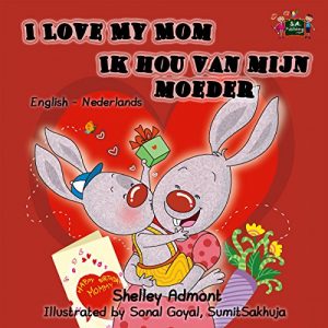 Baixar I Love My Mom Ik hou van mijn moeder (bilingual dutch childrens books , kinderboeken, dutch kids books, children’s books in dutch, dutch for kids) (English Dutch Bilingual Collection) (Dutch Edition) pdf, epub, eBook