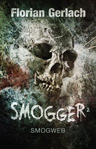 Baixar Smogger 2: Kreaturen der Dunkelheit: Smogweb (German Edition) pdf, epub, eBook