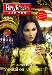 Baixar Jupiter 4: Syndikat der Kristallfischer (Perry Rhodan – Jupiter) (German Edition) pdf, epub, eBook