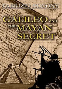 Baixar Galileo and the Mayan Secret: A compelling historical thriller (English Edition) pdf, epub, eBook