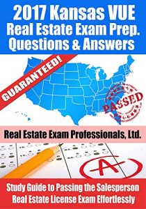 Baixar 2017 Kansas VUE Real Estate Exam Prep Questions and Answers: Study Guide to Passing the Salesperson Real Estate License Exam Effortlessly (English Edition) pdf, epub, eBook