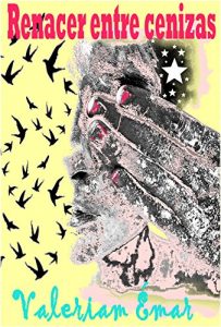 Baixar RENACER ENTRE CENIZAS (Spanish Edition) pdf, epub, eBook