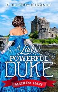 Baixar Romance: Regency Romance: A Lady’s Powerful Duke (A Regency Romance) (English Edition) pdf, epub, eBook