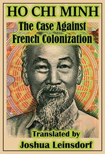 Baixar The Case Against French Colonization (Translation): by Ho Chi Minh (English Edition) pdf, epub, eBook