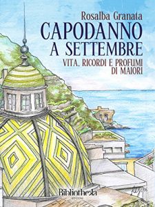 Baixar Capodanno a settembre: Vita, ricordi e profumi di Maiori (Memorie) pdf, epub, eBook