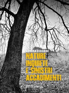 Baixar Nature inquiete e sinistri accadimenti (Drammatico) pdf, epub, eBook