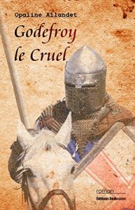 Baixar Godefroy le Cruel (French Edition) pdf, epub, eBook