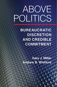 Baixar Above Politics: Bureaucratic Discretion and Credible Commitment (Political Economy of Institutions and Decisions) pdf, epub, eBook