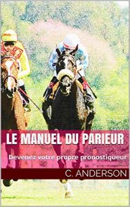 Baixar Le manuel du parieur: Devenez votre propre pronostiqueur (French Edition) pdf, epub, eBook