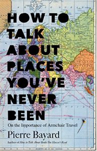 Baixar How to Talk About Places You’ve Never Been: On the Importance of Armchair Travel pdf, epub, eBook