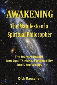 Baixar Awakening  The Manifesto of a  Spiritual Philosopher: The Journey Toward Non-Dual Thinking, Sustainability, and Deep Ecology (English Edition) pdf, epub, eBook