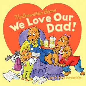 Baixar The Berenstain Bears: We Love Our Dad! pdf, epub, eBook
