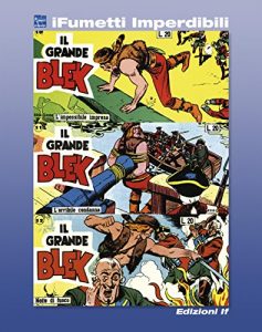 Baixar Il grande Blek n. 4 (iFumetti Imperdibili): Collana Freccia, Nuova Serie, Serie I nn. 10/12, 5/19 dicembre 1954 pdf, epub, eBook