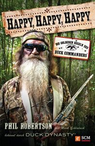 Baixar Happy, happy, happy: Die goldenen Regeln des Duck Commanders (German Edition) pdf, epub, eBook