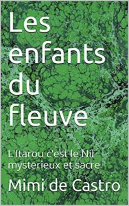 Baixar Les enfants du fleuve: L’ITAROU C’EST LE NIL MYSTERIEUX ET SACRE (French Edition) pdf, epub, eBook