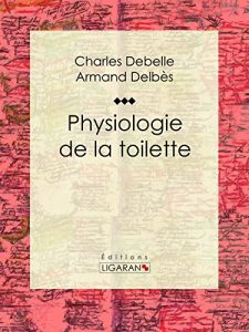 Baixar Physiologie de la toilette: Essai humoristique (French Edition) pdf, epub, eBook