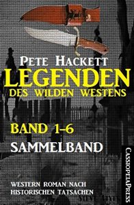 Baixar Legenden des Wilden Westens: Band 1-6 (Sammelband): Sechs historische Western Romane (German Edition) pdf, epub, eBook