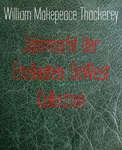 Baixar Jahrmarkt der Eitelkeiten: DeWest Collection (German Edition) pdf, epub, eBook