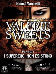 Baixar Valerie Sweets – Parte II: I supereroi non esistono pdf, epub, eBook
