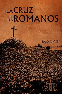 Baixar La cruz de los romanos (Spanish Edition) pdf, epub, eBook