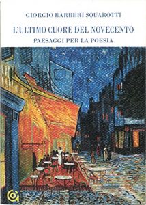 Baixar L’ultimo cuore del Novecento: Paesaggi per la poesia (i Classici / Saggistica) pdf, epub, eBook