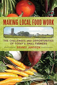 Baixar Making Local Food Work: The Challenges and Opportunities of Today’s Small Farmers pdf, epub, eBook