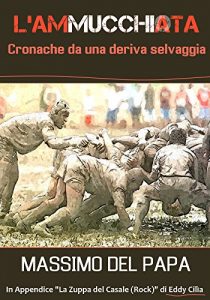 Baixar L’Ammucchiata: Cronache da una deriva selvaggia (Italian Edition) pdf, epub, eBook