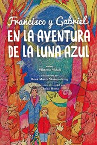 Baixar Francisco y Gabriel en La Aventura de la Luna Azul (Spanish Edition) pdf, epub, eBook