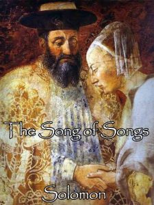 Baixar Song of Songs: Illustrated Erotic Love Poem (Sexual Spirituality – Religious Love Poetry from The Bible / Old Testament Book 1) (English Edition) pdf, epub, eBook