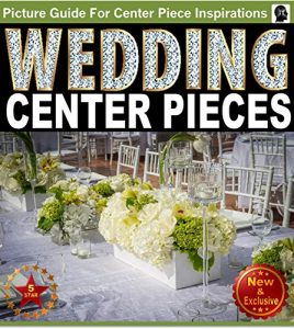Baixar Wedding Centerpieces – An Illustrated Guide Book For Centerpiece Inspirations: Ideas for Brides and Wedding Planners (wedding flowers, flower arranging, … (Weddings by Sam Siv 4) (English Edition) pdf, epub, eBook
