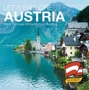 Baixar Let’s Explore Austria’s (Most Famous Attractions in Austria’s): Austrian Travel Guide (Children’s Explore the World Books) pdf, epub, eBook