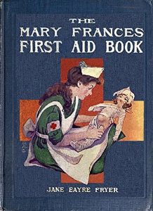 Baixar The Mary Frances First Aid Book: With Ready Reference List of Ordinary Accidents and Illnesses, and Approved Home Remedies (English Edition) pdf, epub, eBook