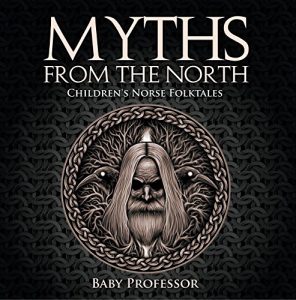 Baixar Myths from the North | Children’s Norse Folktales pdf, epub, eBook
