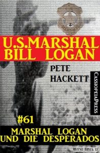 Baixar U.S. Marshal Bill Logan, Band 61: Marshal Logan und die Desperados (German Edition) pdf, epub, eBook