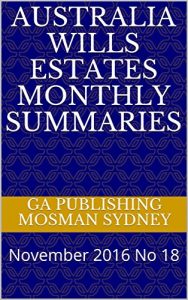 Baixar Australia Wills Estates Monthly Summaries: November 2016 No 18 (English Edition) pdf, epub, eBook