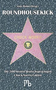 Baixar Roundhousekick. Die 500 besten deutschsprachigen Chuck-Norris-Fakten (German Edition) pdf, epub, eBook