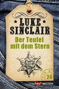 Baixar Der Teufel mit dem Stern: Luke Sinclair Western, Band 24 pdf, epub, eBook