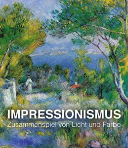 Baixar IMPRESSIONISMUS: Zusammenspiel von Licht und Farbe (German Edition) pdf, epub, eBook