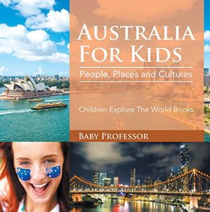Baixar Australia For Kids: People, Places and Cultures – Children Explore The World Books pdf, epub, eBook