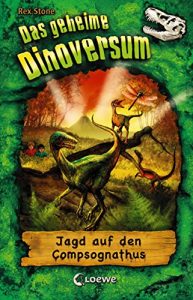 Baixar Das geheime Dinoversum 12 – Jagd auf den Compsognathus (German Edition) pdf, epub, eBook