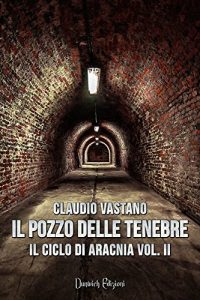 Baixar Il Pozzo delle Tenebre (Il Ciclo di Aracnia Vol. 2) (Italian Edition) pdf, epub, eBook
