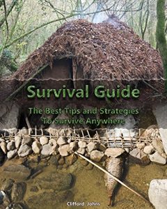 Baixar Survival Guide: The Best Tips and Strategies To Survive Anywhere: (Critical Survival, Prepping) (Preppers Supplies, Survival Backpack Book 1) (English Edition) pdf, epub, eBook